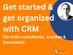 Get Started and Get Organized with CRM