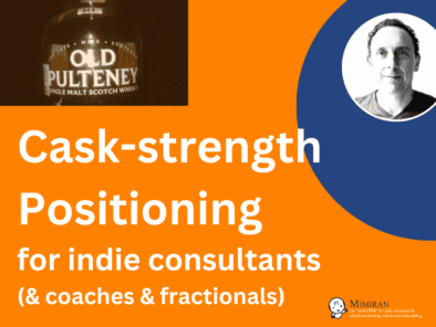 Cask-strength positioning for consultants